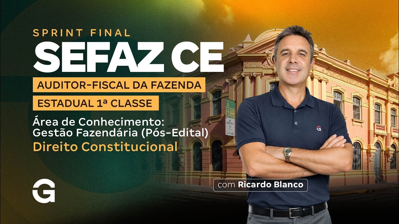 Sprint Final SEFAZ CE - Direito Constitucional com Ricardo Blanco
