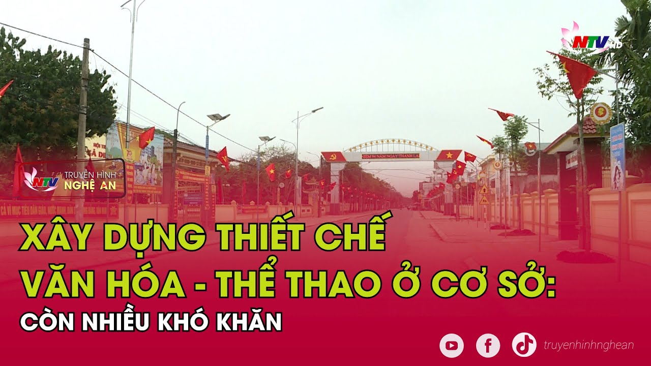 Xây dựng thiết chế Văn hóa - Thể thao ở cơ sở: Còn nhiều khó khăn