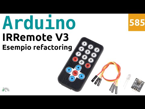 Esempio di refactoring del codice con la libreria IRRemote V3 e Arduino - Video 585