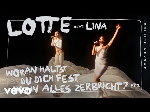 LOTTE & LINA - WORAN HÄLTST DU DICH FEST PT. 2 (Four Elements Session - Amazon Original)