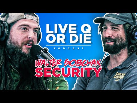 Q  |  Live Q or Die Podcast  |  Walter Sobchak Security
