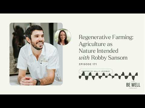 171. Regenerative Farming: Agriculture as Nature Intended with Robby Sansom