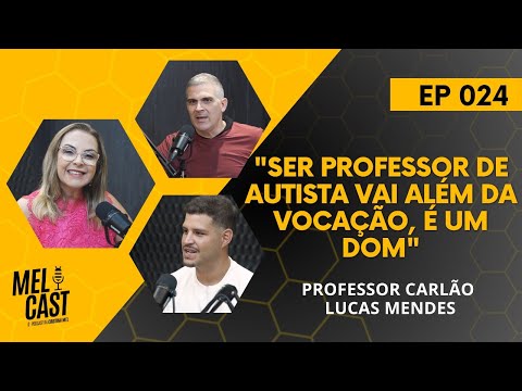 A IMPORTÂNCIA DO ESPORTE PARA CRIANÇAS AUTISTAS | PROFESSOR CARLÃO E LUCAS MENDES | MelCast #024