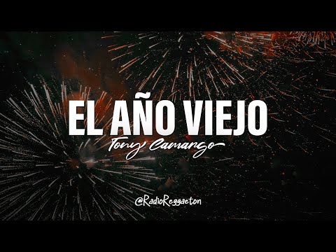 Tony Camargo - El Año Viejo (LETRA)
