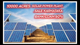 10000 Acres solar power plant for sale Karnataka || 2000MW || Bangalore airport -170km || Bank loans