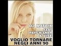 DJ Matrix Feat Paps N Skar Vise Voglio Tornare Negli Anni 90 Spankers Mix