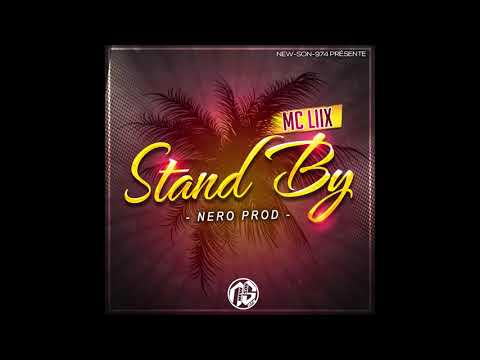 Mc Liix - Stand By (NERO PROD - Proplane Familya) 2019