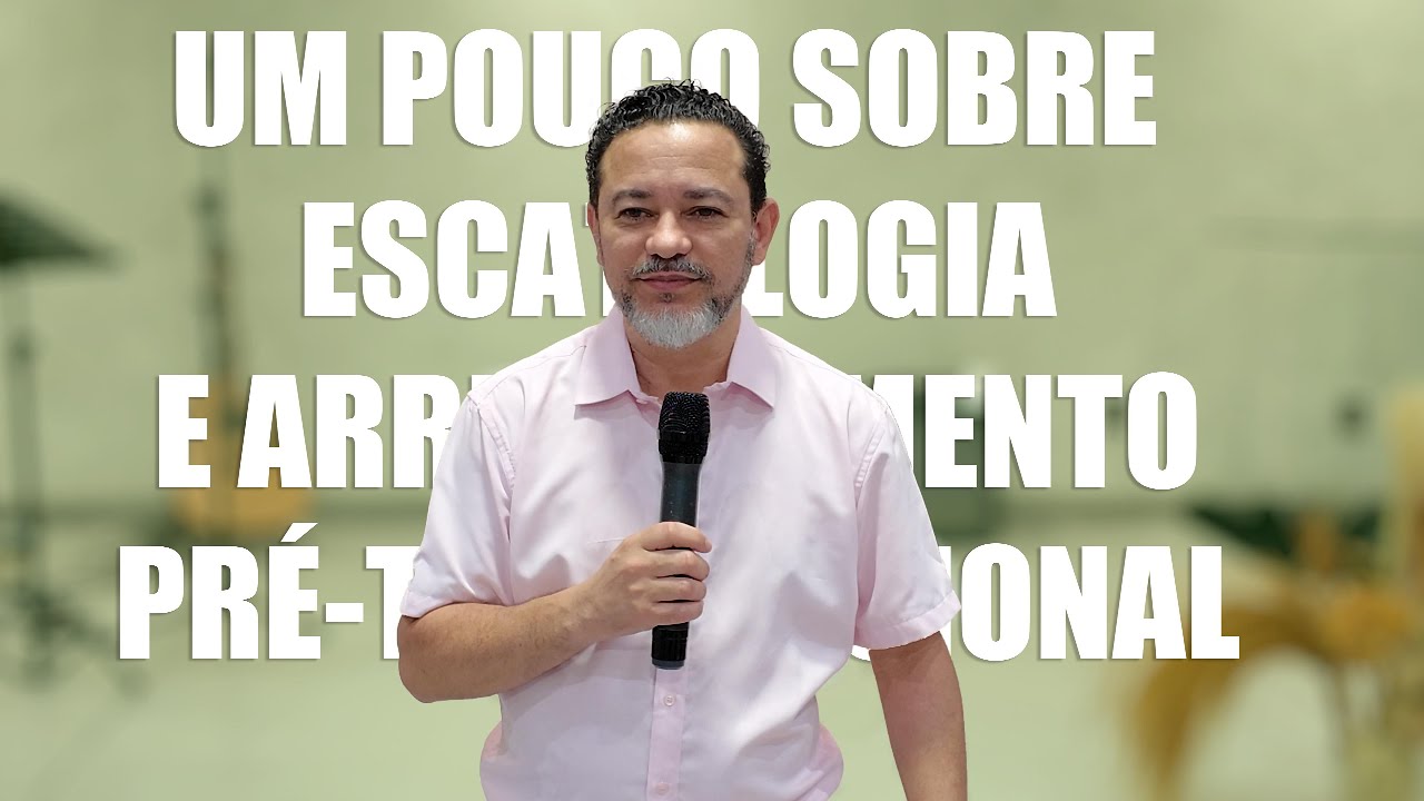 Escatologia e Arrebatamento Pré-Tribulacional