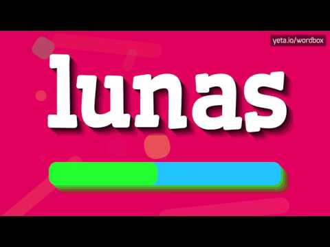 LUNAS - HOW TO PRONOUNCE IT!?