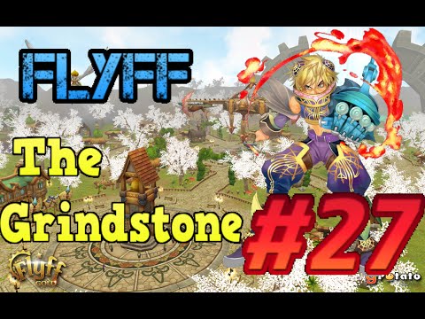 [Grindstone] Flyff - Episode 27: Weapon of the Angels