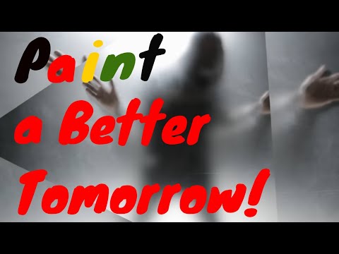 Paint a Better Tomorrow [OFFICIAL VIDEO]