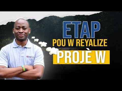 Sekrè Pou Fè Pwojè W Yo Tounen Reyalite San W Pa Pèdi Tan