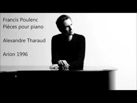 Francis Poulenc: Pièces pour piano - Alexandre Tharaud (Audio video)