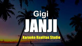 Download lagu JANJI - GIGI  KARAOKE VIDEO NO VOCAL MINUS ONE KUALITAS STUDIO mp3