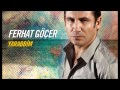 Ferhat Göçer - Yarabbim 