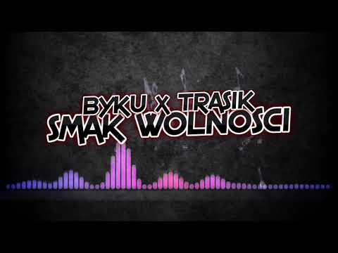 BYKU X TRASIK- Smak Wolności / Skrecze: Dj Konkret (prod. Makabeatz)