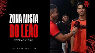 ZONA MISTA | VITÓRIA 3 X 1 PIAUÍ
