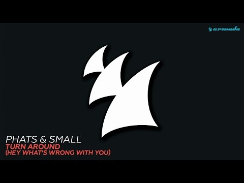Phats & Small - Turn Around (Hey What's Wrong With You) (Extended Mix)
