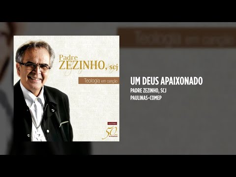 Padre Zezinho, scj - Um Deus apaixonado