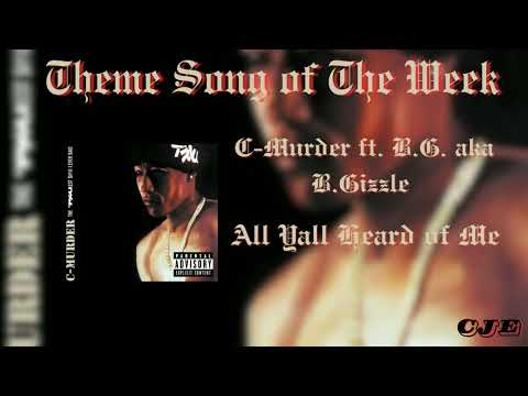 Theme Song of The Week || C-Murder ft. B.G. aka B.Gizzle - All Yall Heard of Me || #freecmurder