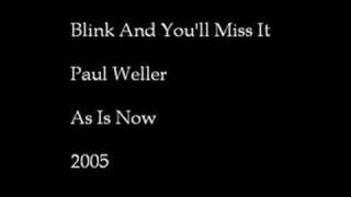 Paul Weller - Blink And You'll Miss It