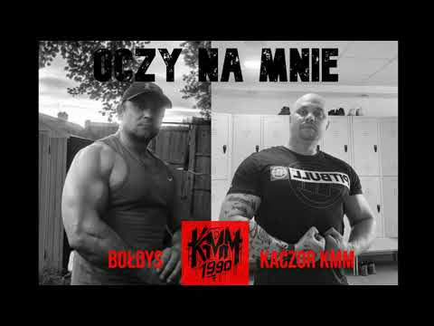 KACZOR KMM / BOŁDYS  (RAPUERA) - OCZY NA MNIE