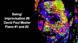 Swing! Session, Improvisation #9 -- David Paul Mesler (piano duo)