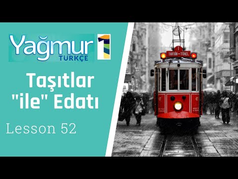 Learn Turkish Lesson 52, Vehicles, Taşıtlar, "with = ile"