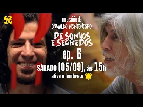 De Sonhos e Segredos - EP06 Temporada 1: Limitado/extraordinário | Série de Oswaldo Montenegro