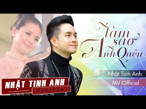 Làm sao anh quên - Nhật Tinh Anh
