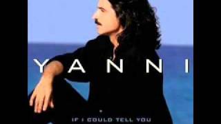 Yanni  If I could tell you