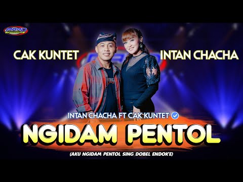 NYIDAM PENTOL CAK KUNTET ft INTAN CHA CHA