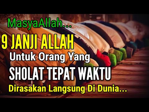 INILAH 9 JANJI ALLAH BAGI ORANG YANG SHOLAT TEPAT WAKTU | BAHAGIALAH ANDA JIKA SHOLAT TEPAT WAKTU