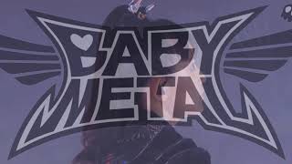 BABYMETAL -------  No Rain No Rainbow
