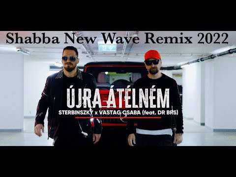 STERBINSZKY X VASTAG CSABA – Újra átélném (feat. DR BRS) ( Shabba New Wave Remix 2022 )