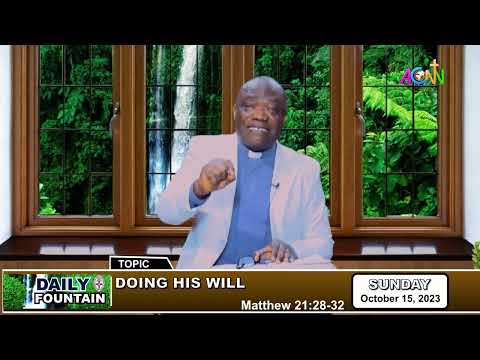 DAILY FOUNTAIN DEVOTIONAL OF OCTOBER 15, 2023 - THE VEN. DR. EMMANUEL UZUEGBUNAM