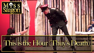 Miss Saigon Live- This is the Hour (Thuy&#39;s Death)