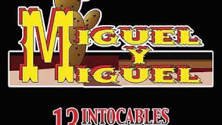 SONORA QUERIDA MIGUEL Y MIGUEL