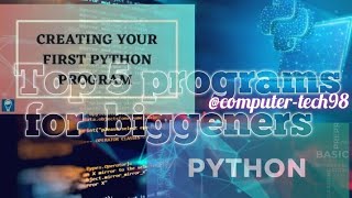 first 5 programmes in python for beginners #computertech98 #coding #python