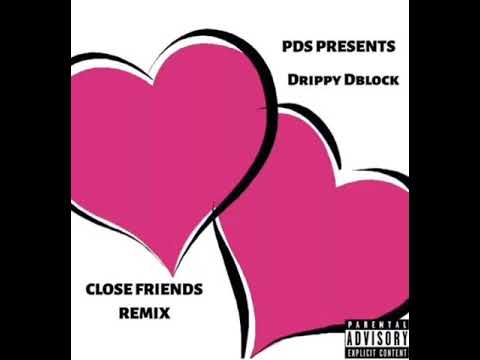 Drippy Dblock - close friends Remix (Audio)