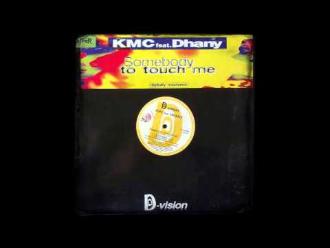 KMC feat. Dhany - Somebody To Touch Me (The Original) [1995]