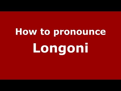 How to pronounce Longoni