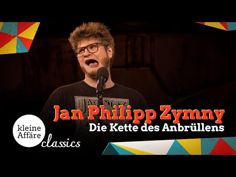 Jan Philipp Zymny / Die Kette des Anbrüllens / Kleine Affäre / Classics