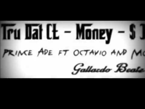 Tru Dat (£-Money-$) - Prince Ade ft Octavio & Moses (Gallardo Beatz)
