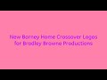 New Barney Home Crossover Logos In 2023 For BradleyBrowneProductions