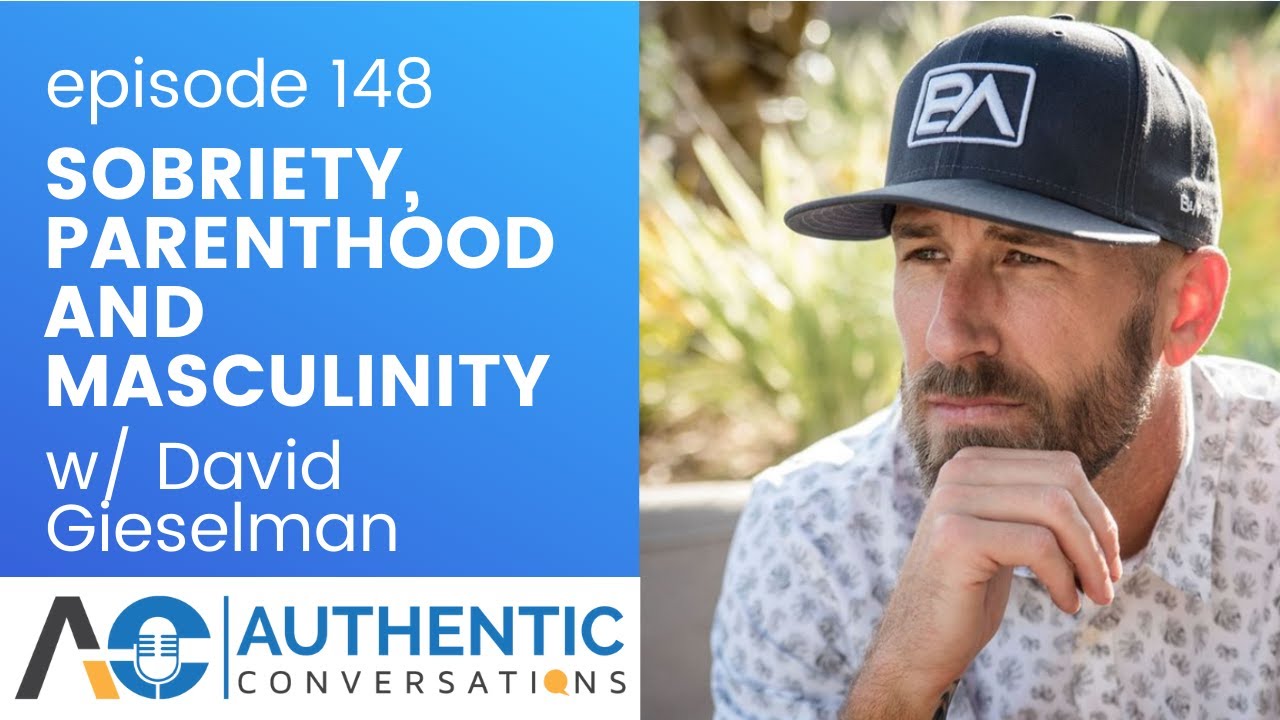 Sobriety, Parenthood and Masculinity With David Gieselman