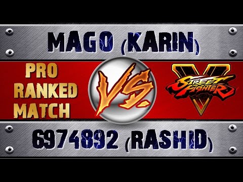 Street Fighter 5 MAGO (KARIN) VS 6974892 (RASHID) PRO RANKED MATCH - VER 1.02 HD