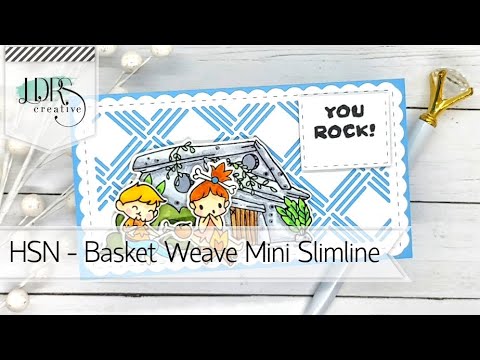 HSN Basketweave Mini Slimline Die Set Tutorial