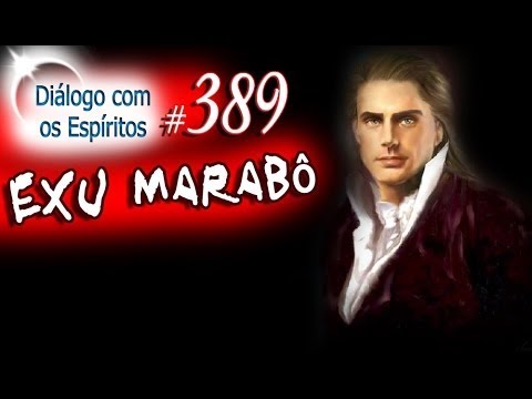 DcE 389 - [] Entidade Exu Marabô - Médium Marcos José Felipe