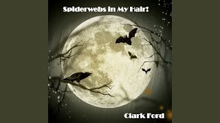 Spiderwebs in My Hair!